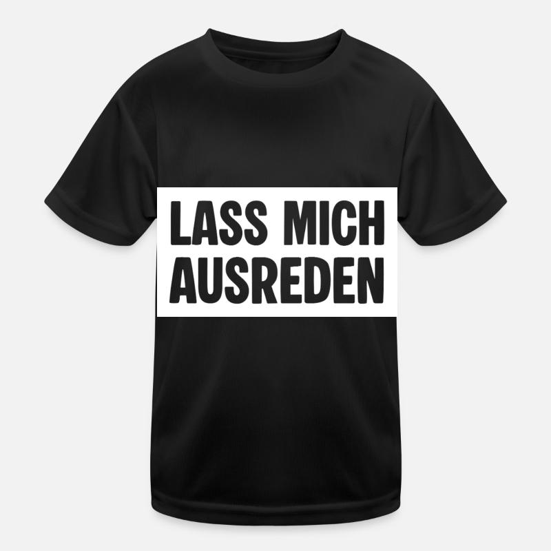 Lass mich ausreden Kinder Funktions-T-Shirt