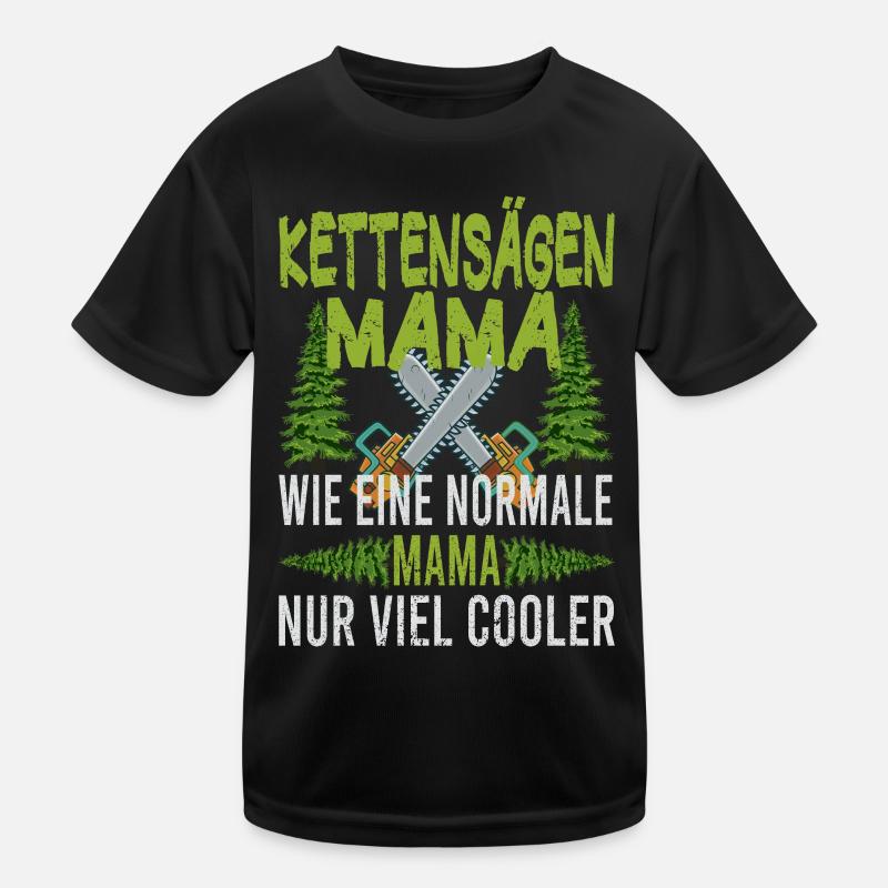 Kettensäge Mama Kettensägen Mutter Bäume Forstwirt Kinder Funktions-T-Shirt