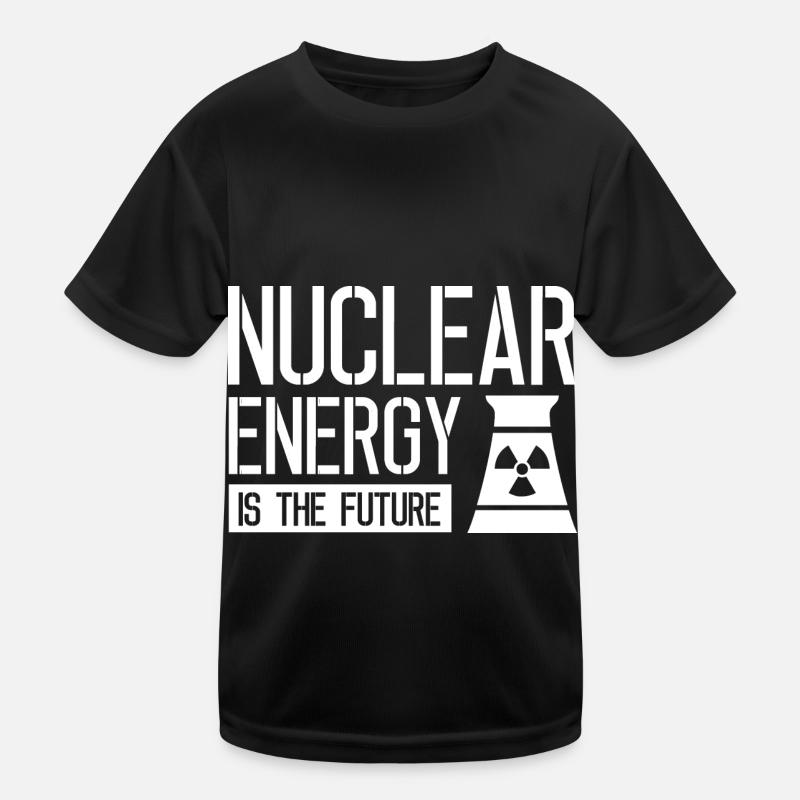 Nuclear power is the future nuclear nuclear power Kids Functional T-Shirt