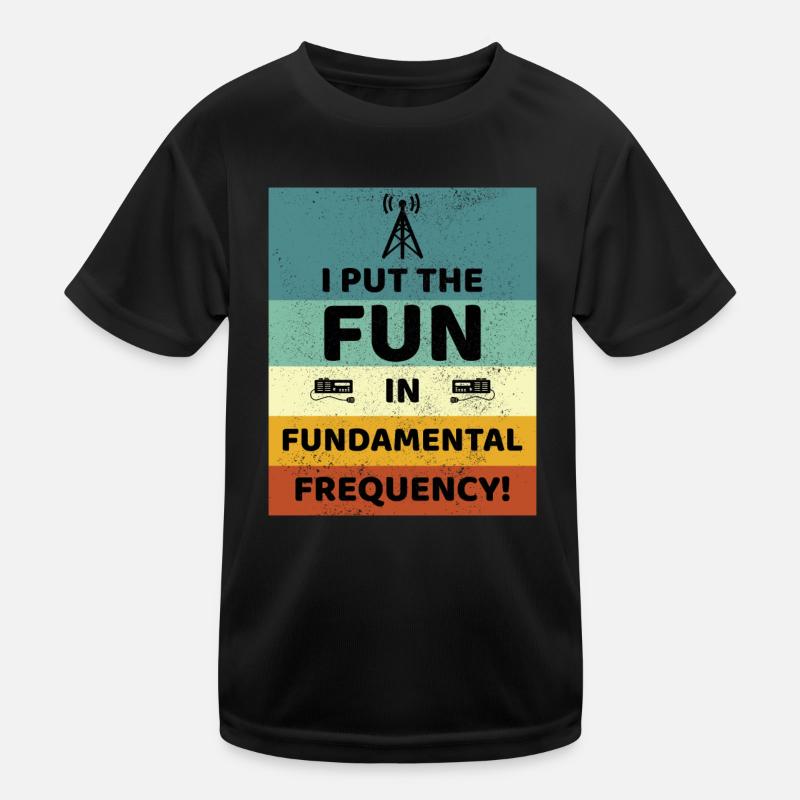 Fun with the Fundamental Frequency Ham Radio Kids Functional T-Shirt