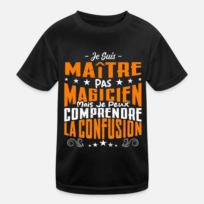 Je Suis Maître Pas Magicien T-shirt sport Enfant