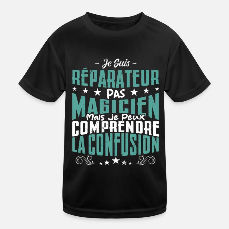 Je Suis réparateur Pas Magicien T-shirt sport Enfant