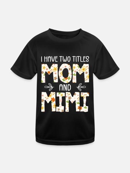 Ich habe zwei Titel: Mama und Mimi - Kinder Funktions-T-Shirt - Schwarz - Vorne