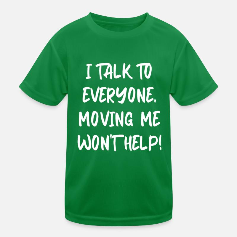 Ich rede mit jedem, der mich bewegt, wird nicht helfen Kinder Funktions-T-Shirt