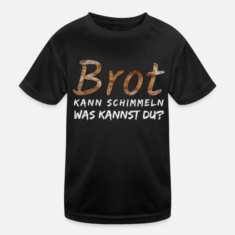Bread can mold, what can you do? - Kids Functional T-Shirt - black