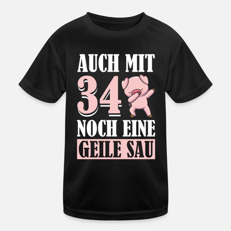 Auch Mit 34 Noch Eine Geile Sau Schwein 34th - Kinder Funktions-T-Shirt - Schwarz