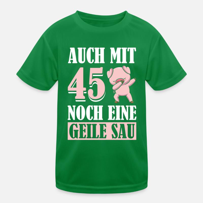 Auch Mit 45 Noch Eine Geile Sau Schwein 45th Kinder Funktions-T-Shirt