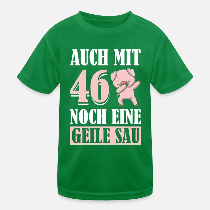 Auch Mit 46 Noch Eine Geile Sau Schwein 46th Kinder Funktions-T-Shirt