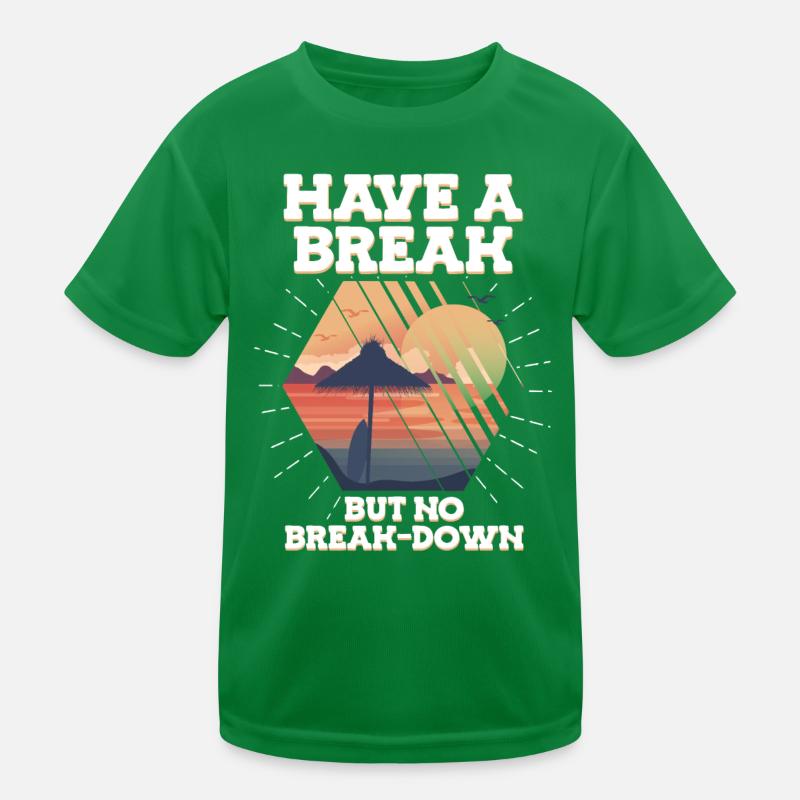 Have A Break But No Break-down Stress Awareness Kinder Funktions-T-Shirt