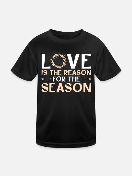 Love is the reason for the season - Kids Functional T-Shirt - black - Front