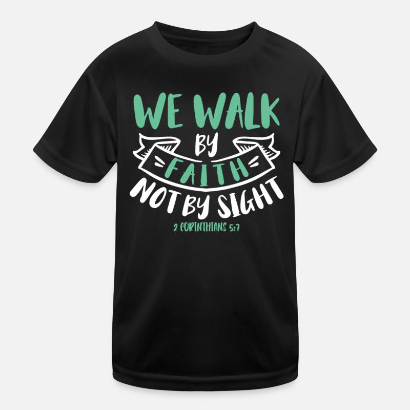 We walk by faith, not by sight Kids Functional T-Shirt