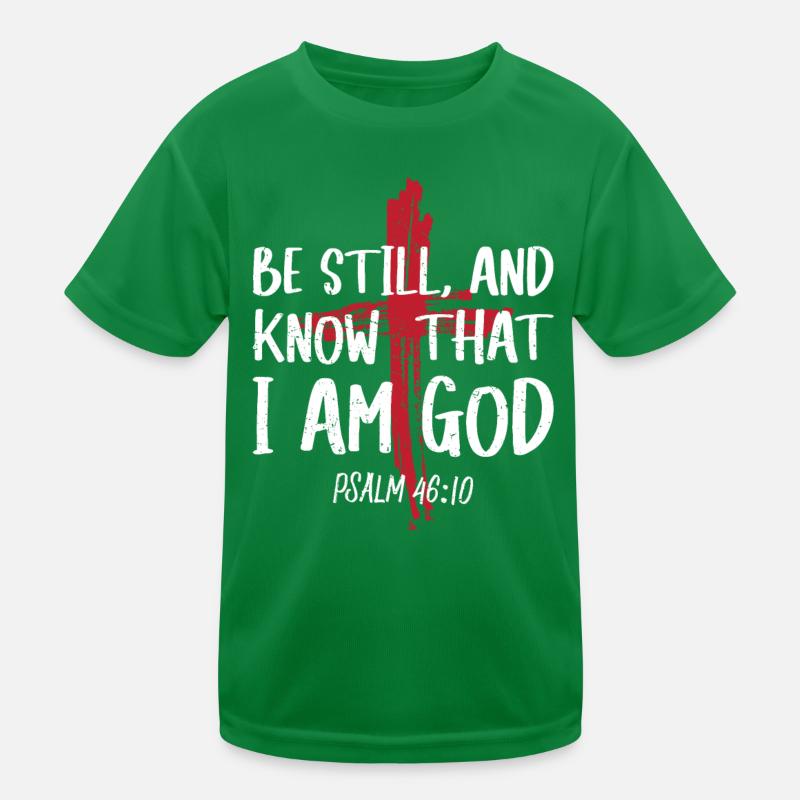 Sei Still Und Wisse, Dass Ich Gott Bin Psalm Kinder Funktions-T-Shirt