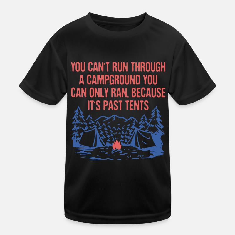Can't Run Through a Campground Camping Hiking Kids Functional T-Shirt