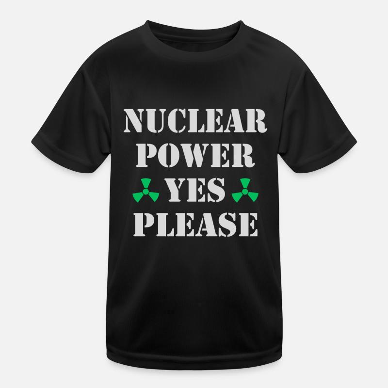 Nuclear Power, Yes Please, Nuclear Energy Kids Functional T-Shirt