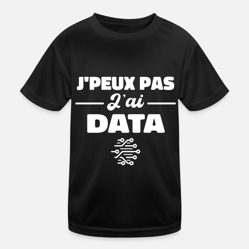 J'Peux Pas J'ai Data Scientist Data Engineer T-shirt sport Enfant