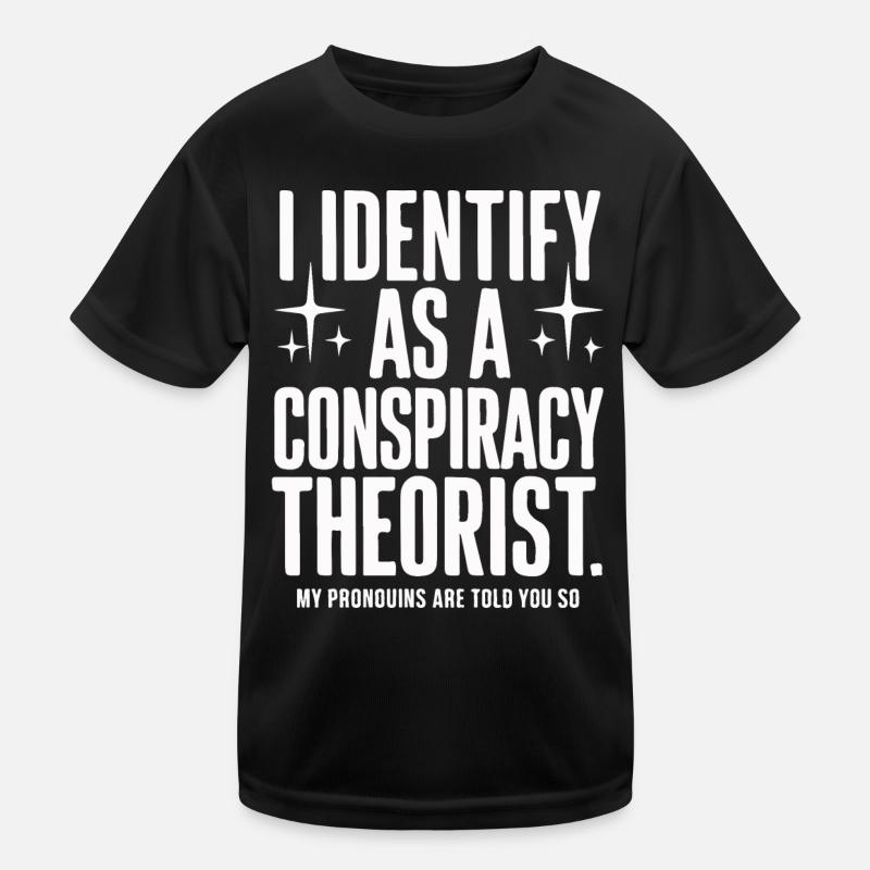 Conspiracy theorist Conspiracy theory Kids Functional T-Shirt