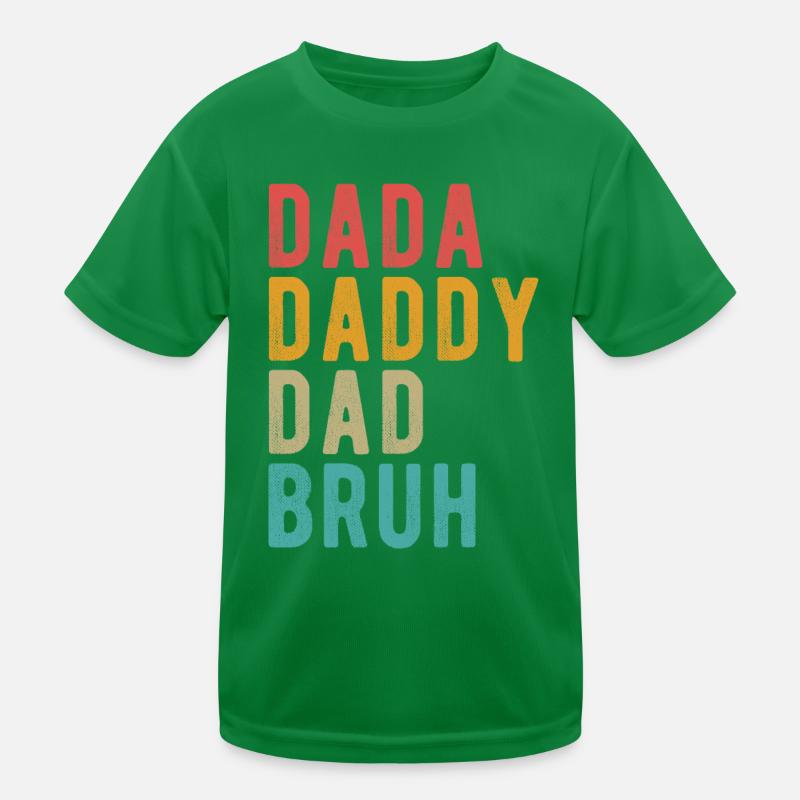 Dada Daddy Dad Bruh Kids Functional T-Shirt
