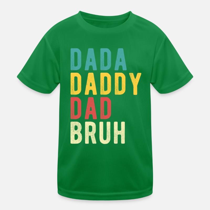 Dada Daddy Dad Bruh Kids Functional T-Shirt