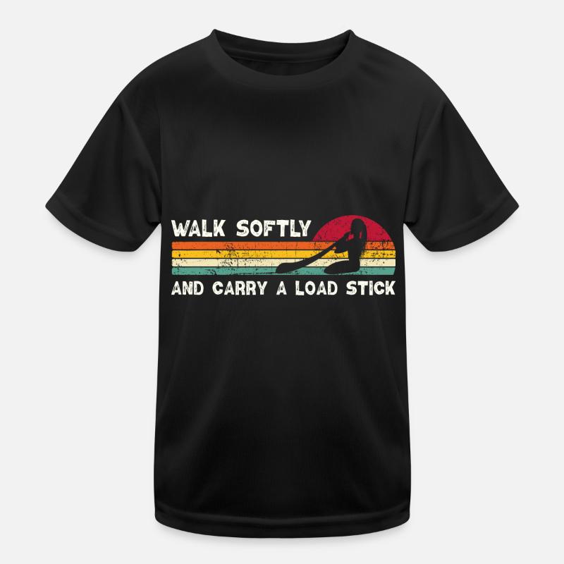 Walk Softly And Carry A Load Stick Kids Functional T-Shirt