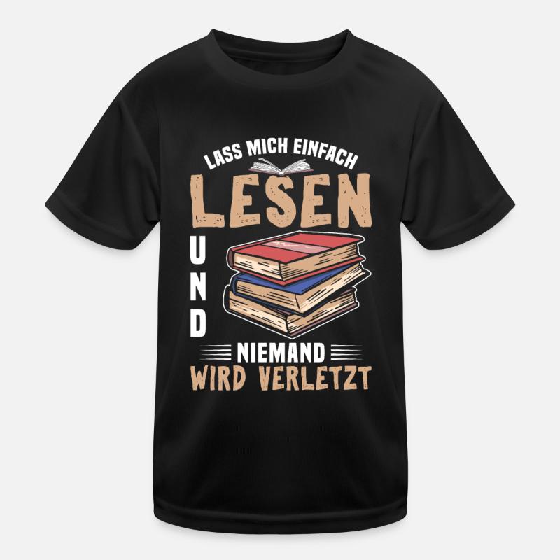 Lass Mich Einfach Lesen Und Niemand Wird Verletzt Kinder Funktions-T-Shirt