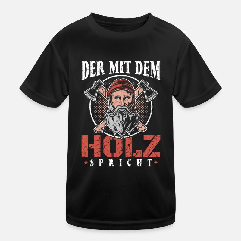 Der mit dem Holz spricht | Holzfäller Holz machen Kinder Funktions-T-Shirt