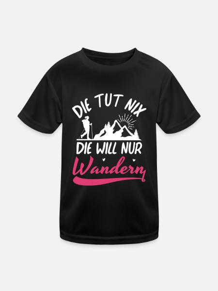 Die tut nix die will nur Wandern Bergsteigen - Kinder Funktions-T-Shirt - Schwarz - Vorne