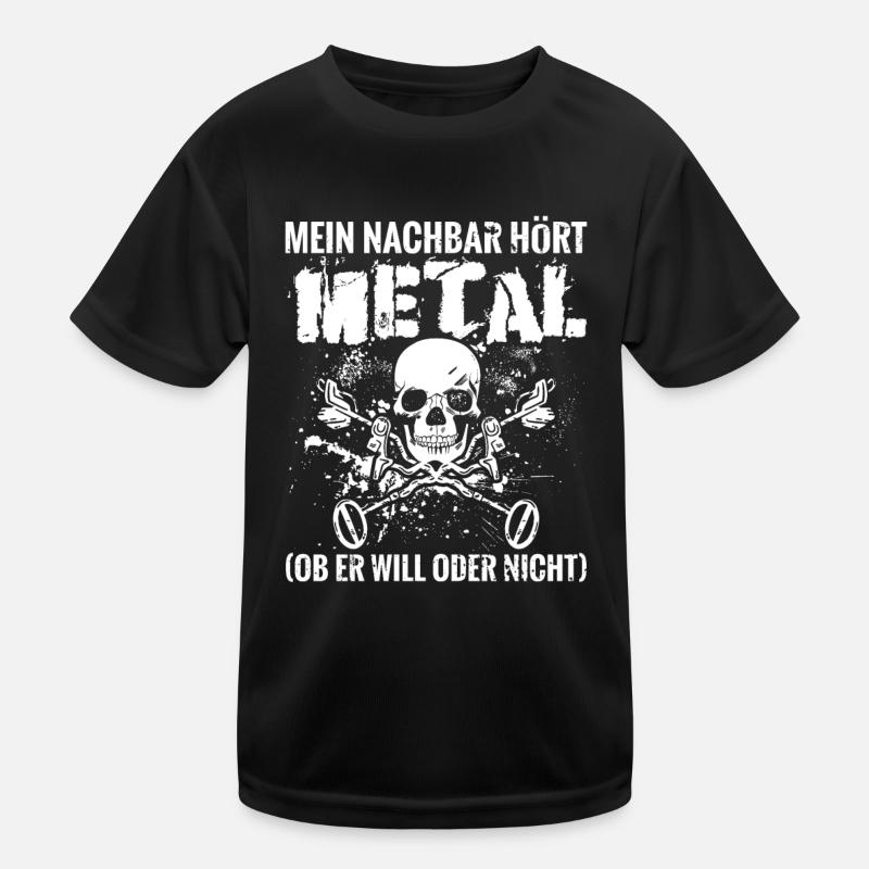 Mein Nachbar hört Metal Ob er will oder nicht Kinder Funktions-T-Shirt
