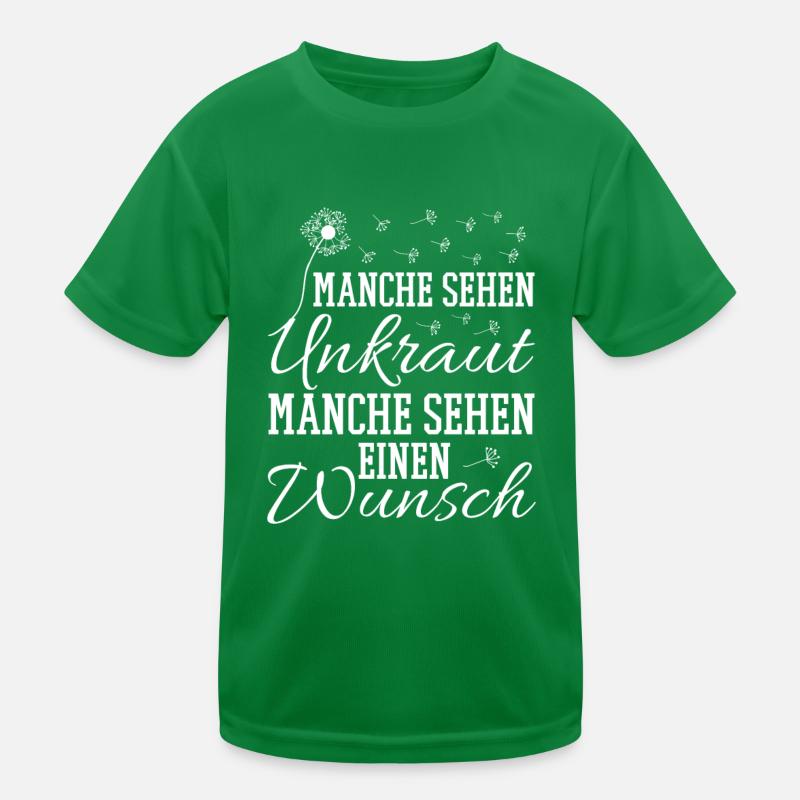 Manche sehen Unkraut Manche sehen einen Wunsch Kinder Funktions-T-Shirt
