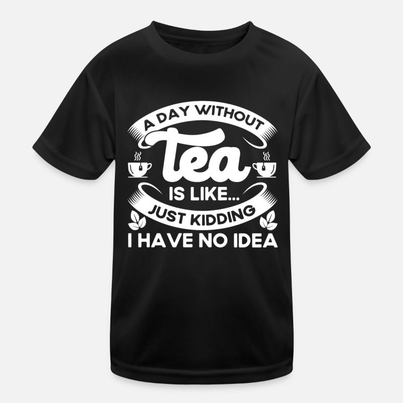 Tea Drinker Tea Lover Gift Tea Kids Functional T-Shirt