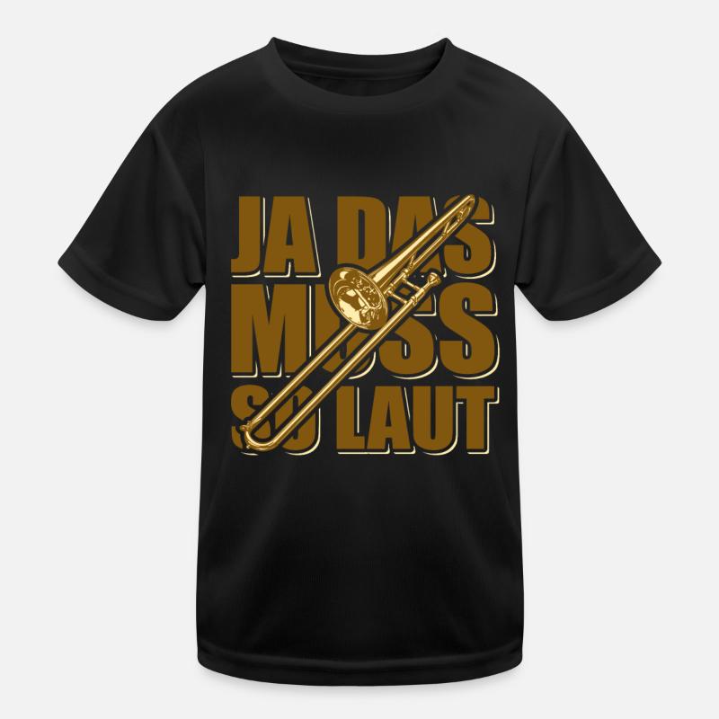 Ja das muss so laut - Posaune Kinder Funktions-T-Shirt