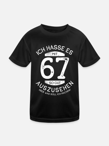 Ich hasse es mit 67 so gut auszusehen - Spruch - Kinder Funktions-T-Shirt - Schwarz - Vorne