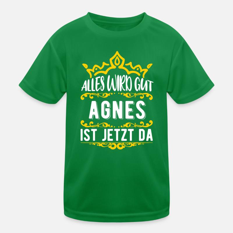 Agnes - Alles wird gut! Agnes ist jetzt da! Kinder Funktions-T-Shirt