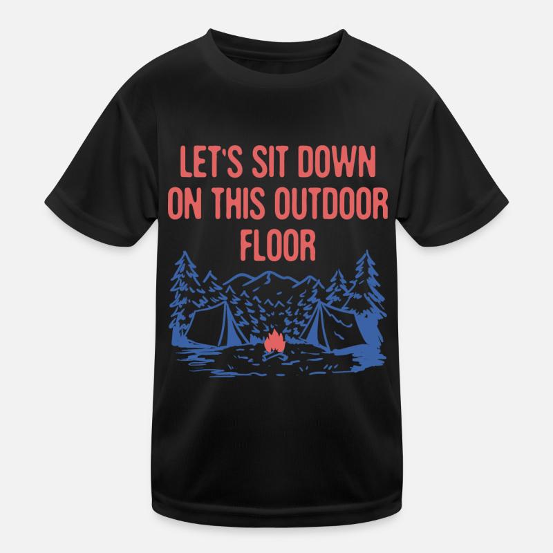 Sit Down on This Outdoor Floor Camping Hiking Kids Functional T-Shirt