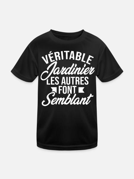 Véritable jardinier les autres font semblant - T-shirt sport Enfant - noir - Devant