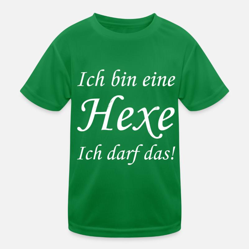 Ich bin eine Hexe Ich darf das! Kinder Funktions-T-Shirt
