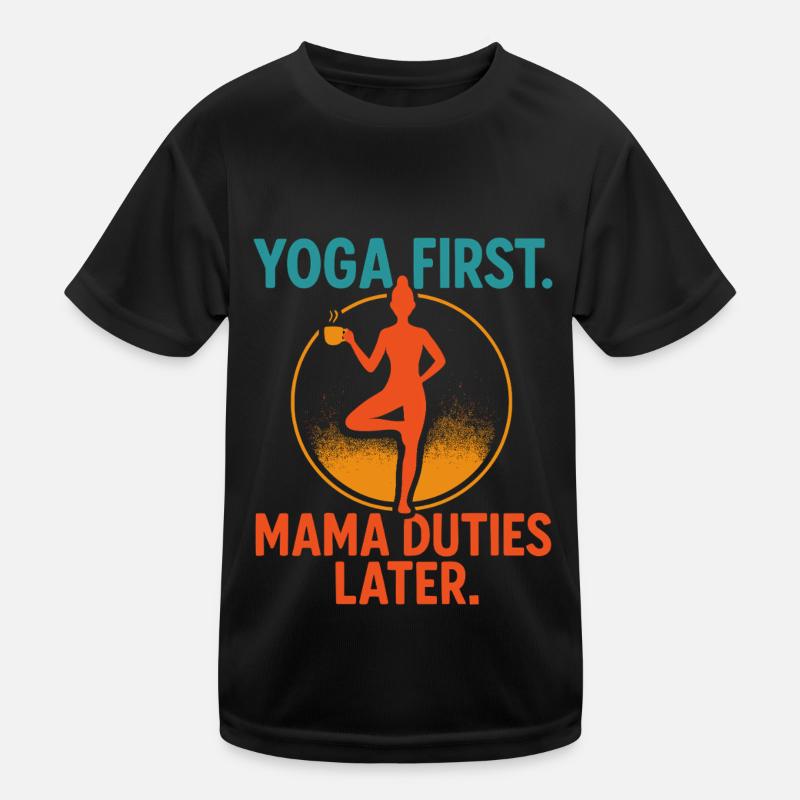 Yoga zuerst Mama später Kinder Funktions-T-Shirt