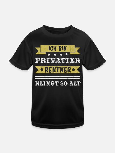 Ich bin Privatier - Rentner klingt so alt. - Kinder Funktions-T-Shirt - Schwarz - Vorne