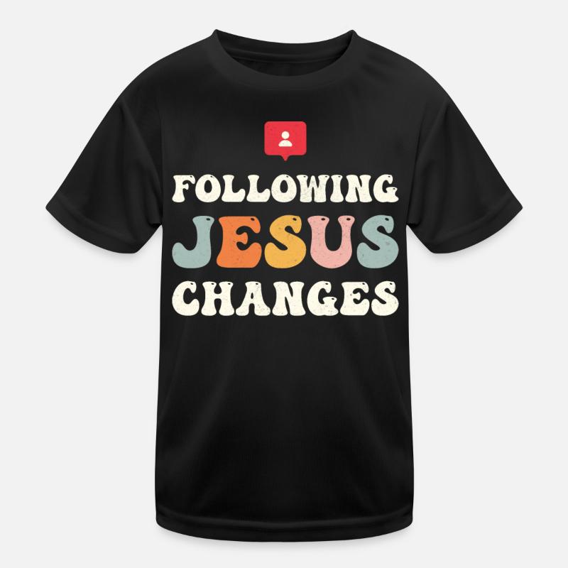Following Jesus Changes Kinder Funktions-T-Shirt