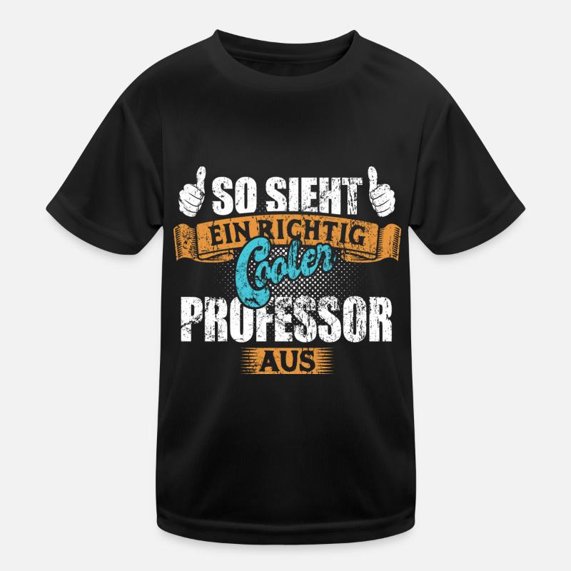 So sieht ein richtig cooler Professor aus Kinder Funktions-T-Shirt
