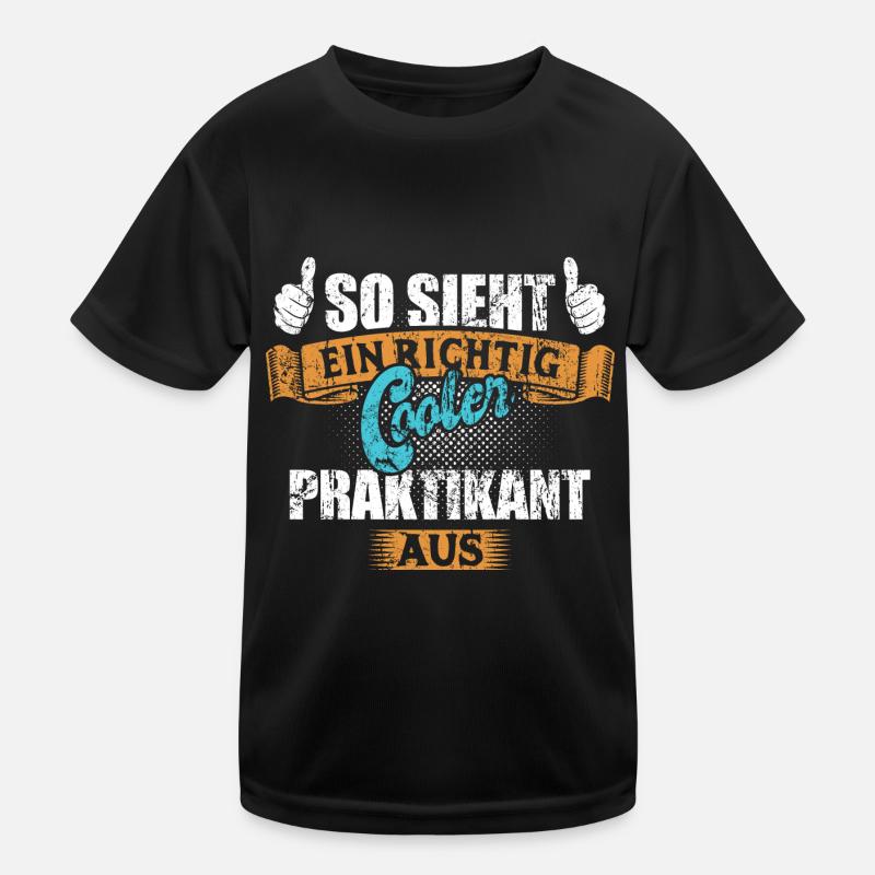 So sieht ein richtig cooler Praktikant aus Spruch Kinder Funktions-T-Shirt