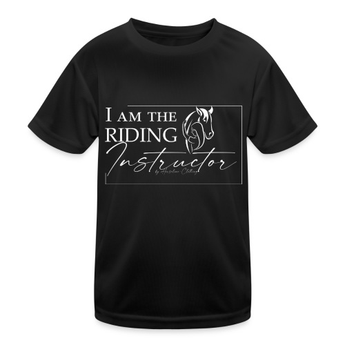 I am the Riding Instructor - Kinder Funktions-T-Shirt