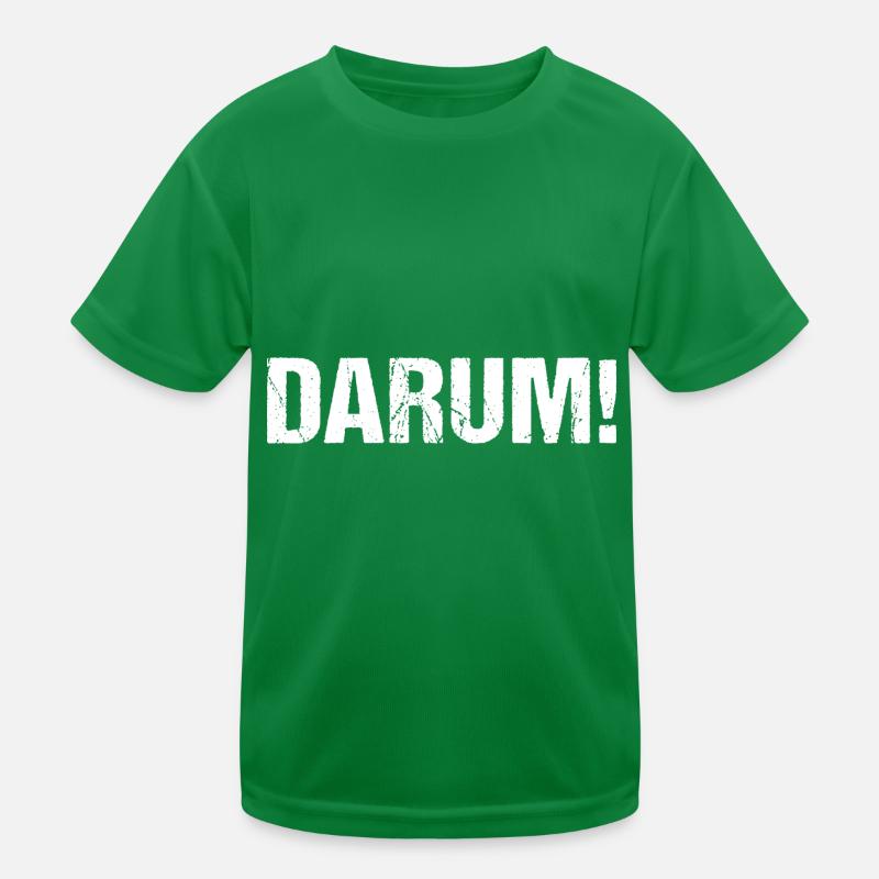 Darum! Kinder Funktions-T-Shirt