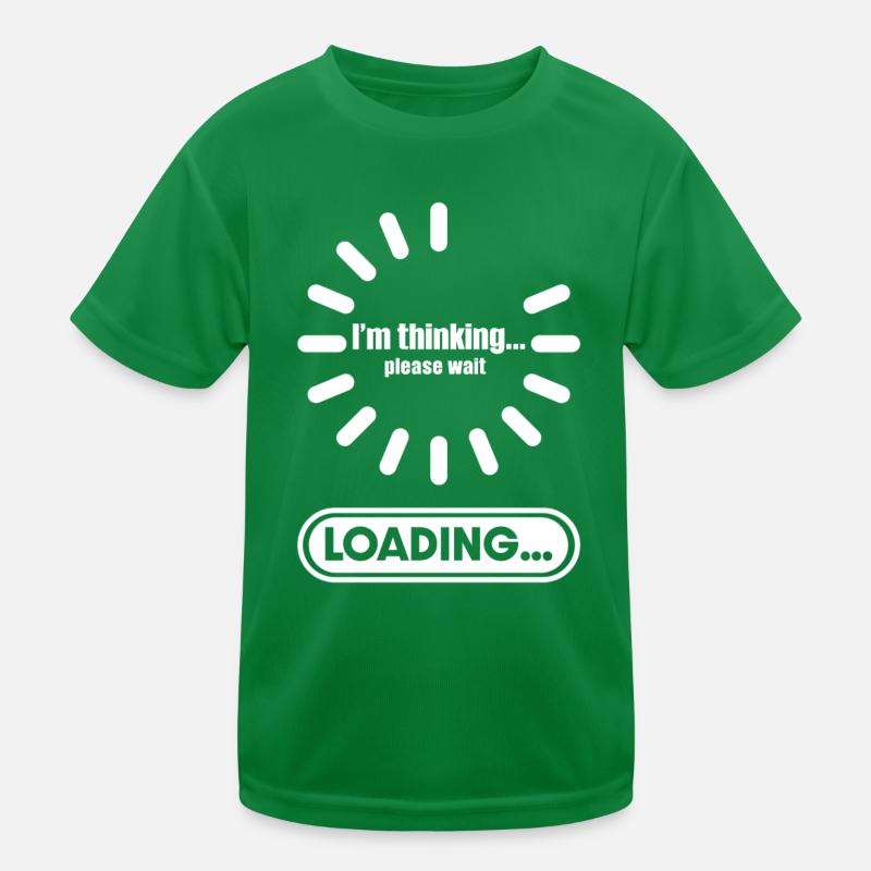 Im thinking please wait its Loading I Think Kids Functional T-Shirt