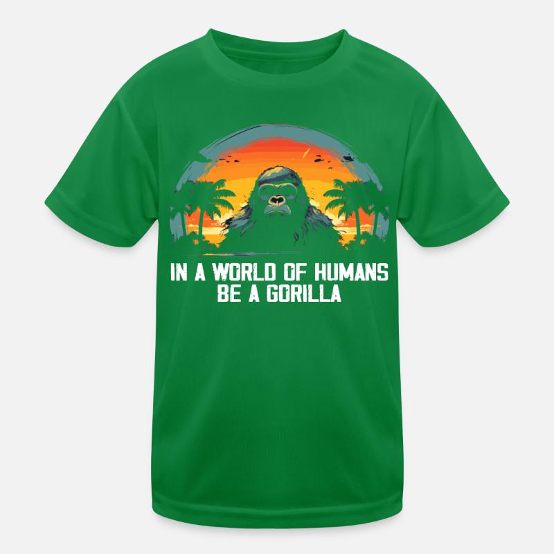 In einer Welt der Menschen Sei ein Gorilla Gorillas Gorillas Kinder Funktions-T-Shirt