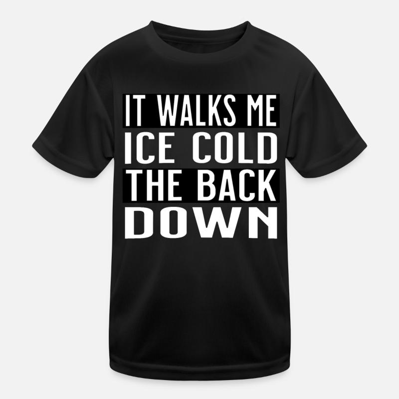 it walks me ice cold the back down Kids Functional T-Shirt