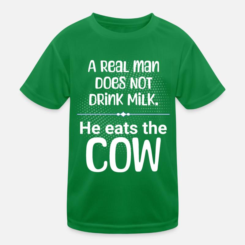 A man does not drink milk, he eats the cow Kids Functional T-Shirt