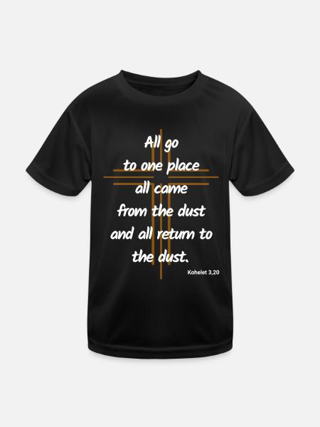 All come to one place from dust to dust - Bible - Kids Functional T-Shirt - black - Front