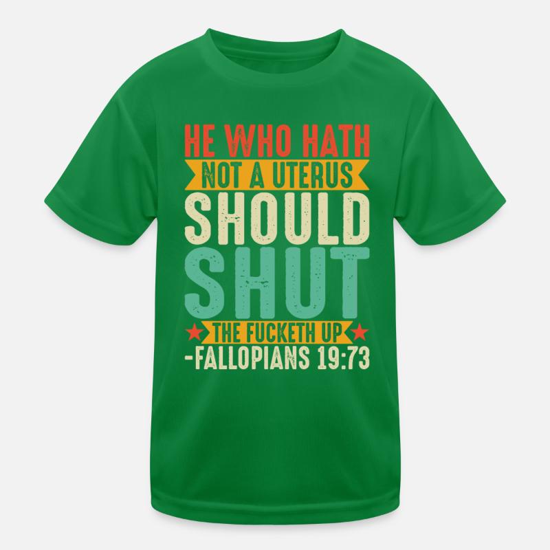 Celui Qui N'a Pas D'utérus Devrait Se Taire T-shirt sport Enfant