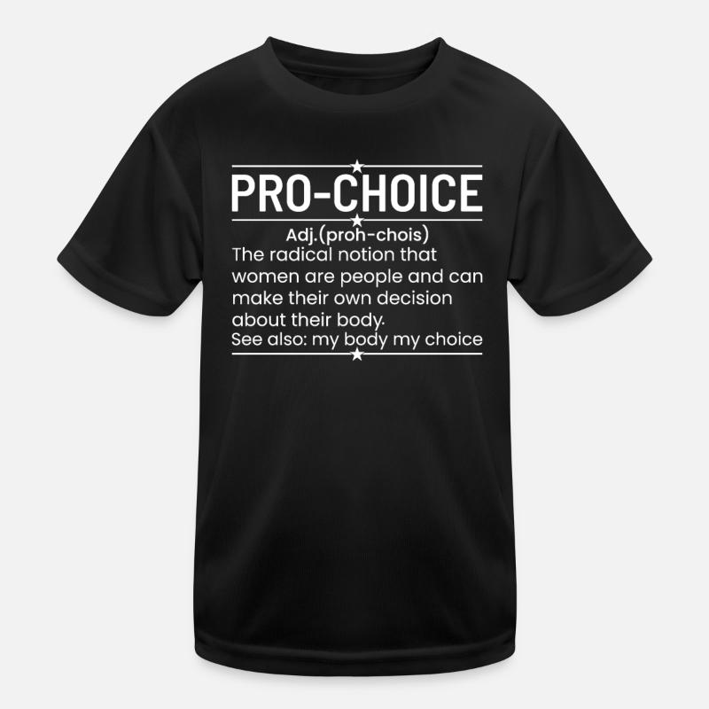A Funny Definition Of Pro-Choice Kids Functional T-Shirt