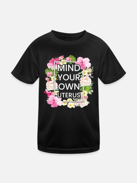 Achten Sie auf Ihre eigene Gebärmutter - Kinder Funktions-T-Shirt - Schwarz - Vorne